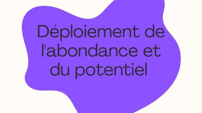 Déploiement de l'abondance et du potentiel